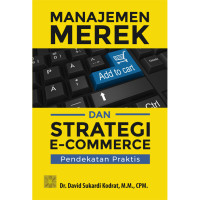 Image of MANAJEMEN MEREK DAN STRATEGI E-COMMERCE : Pendekatan Praktis