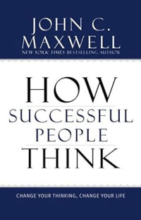 Image of How Successful People Think: Change Your Life